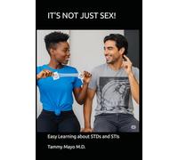 It's NOT Just SEx!: Easy Learning about STDs and STIs
