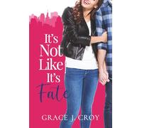 It's Not Like It's Fate: A Sweet Brother's Best Friend Romance (It Must Be Love)