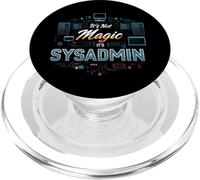 It's Not Magic It's SysAdmin Funny IT Tech Administrator PopSockets PopGrip para MagSafe