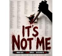 It's Not Me: Find the Killer’s Name Among Thousands of Suspects Using Clues - A Murder Mystery Puzzle Book for Whodunit Fans, Mystery Lovers, Detective Challenges and Brain Games