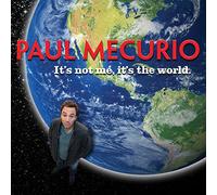 Paul Mecurio - It's Not Me It's the World