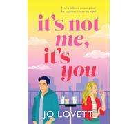 It's Not Me, It's You: Sparks fly in the laugh-out-loud rom-com from Jo Lovett for 2026