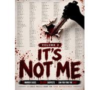 It's Not Me Volume 2: Murder Mystery Puzzle Book for Adults: 5 Detective Logic Puzzles to Find the Killer Among 30,000 Suspects Using Clues and Deduction - Whodunit Brain Games