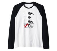 It's Not Miss Ms Mrs It's Dr Funny Doctor - Regalo de graduación Camiseta Manga Raglan