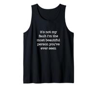 It's Not My Fault I'm Beautiful Funny Sarcastic Ironic Weird Camiseta sin Mangas