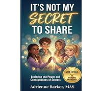 It's Not My Secret To Share: Exploring the Power and Consequences of Secrets