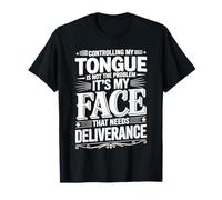 It's Not My Tongue It's My Face That's The Issue - Camiseta