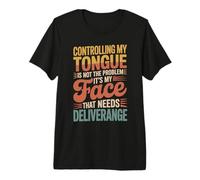 It's Not My Tongue It's My Face That's The Issue - Camiseta Premium