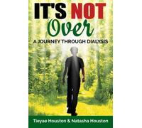 It's Not Over: A Journey Through Dialysis