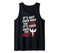 It's Not Over When You Lose Persevera Refrán Motivacional Camiseta sin Mangas