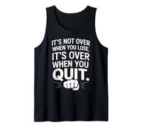 It's Not Over When You Lose Persevera Refrán Motivacional Camiseta sin Mangas