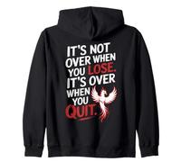 It's Not Over When You Lose Persevera Refrán Motivacional Sudadera con Capucha