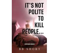 It's not polite to kill people...