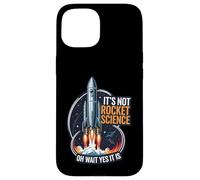 It's Not Rocket Science Funny Space Launch Design Carcasa para iPhone 15