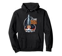 It's Not Rocket Science Funny Space Launch Design Sudadera con Capucha