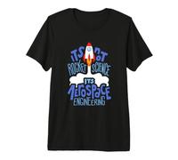 It's Not Rocket Science It's Aerospace Engineering Apparel Camiseta Premium