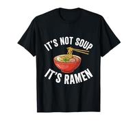 It's Not Soup It's Ramen Taza de Comida de Fideos japoneses Sopa Camiseta