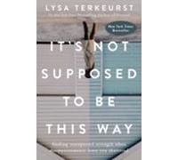 Its Not Supposed To Be This Way