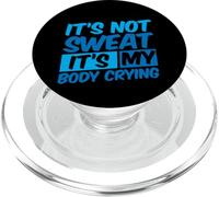 It's Not Sweat, It's My Body Crying - PopSockets PopGrip para MagSafe