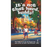 It's not that hard, buddy!: A children’s book about kindness, safety, and caring for the city