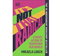 It's Not That Radical: Climate Action to Transform Our World