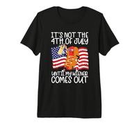 It's Not The 4th of July Until My Wiener Comes out Sausage Camiseta Premium