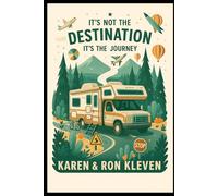 It's Not the Destination, It's the Journey: Turning ordinary days into extraordinary journeys