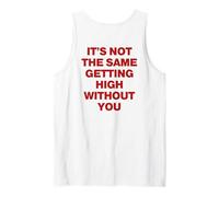 It's Not The Same Getting High Without You Y2k Trendy Camiseta sin Mangas
