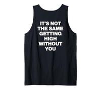 It's Not The Same Getting High Without You Y2k Trendy Camiseta sin Mangas