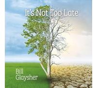 It's Not Too Late