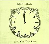 It's Not Too Late by Scythian (2013-05-04)