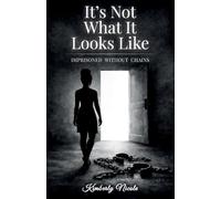 It's Not What It Looks Like: Imprisoned Without Chains
