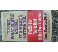 It's Not What You're Eating, It's What's Eating You by Janet Greeson (1990) Paperback