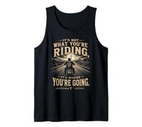 It's Not What You'Re Riding, It's Where You'Re Going - Biker Camiseta sin Mangas