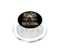 It's Not What You'Re Riding, It's Where You'Re Going - Biker PopSockets PopGrip para MagSafe