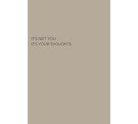 IT'S NOT YOU, IT'S YOUR THOUGHTS: A mental journal reset journal for when school feels overwhelming