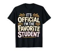 It's Official I'm The Favorite Student School Proud - Camiseta