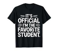 It's Official I'm The Favorite Student School Proud - Camiseta