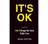 IT'S OK: 100 Things No One Tells You