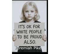 IT'S OK FOR WHITE PEOPLE TO BE PROUD ALSO