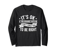 It's Ok If You Disagree With Me - Gráfico Novedad Humor Divertido Manga Larga