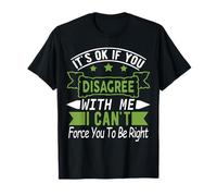 It's Ok If You Disagree with Me - Graphic Novelty Humour Fun Camiseta