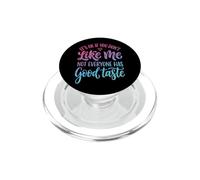 It's Ok If You Don't Like Me Not Everyone Has Good Taste PopSockets PopGrip para MagSafe