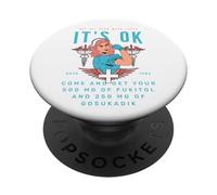 It's Ok I'm On 500mg of Fukitol and 205mg GOSUKADIK Nurse PopSockets PopGrip Adhesivo