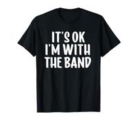 It's Ok I'm with The Band Merch Camiseta