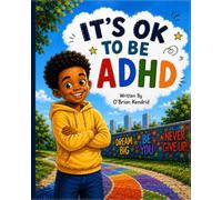 It's OK To Be ADHD