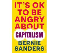 It's OK To Be Angry About Capitalism: Bernie Sanders