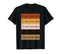 It's Ok to be Native, Asian, White, Black, latín - Ironic Camiseta