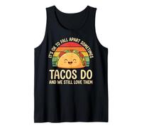 It's Ok To Fall Apart Sometimes Tacos Do and We Still Love T Camiseta sin Mangas