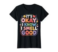 It's Okay I Know I Smell Good Self-Love Confidence - Camiseta gráfica económica, Mujer, Negro, M